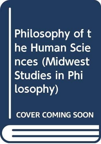 Philosophy of the Human Sciences (Midwest Studies in Philosophy)