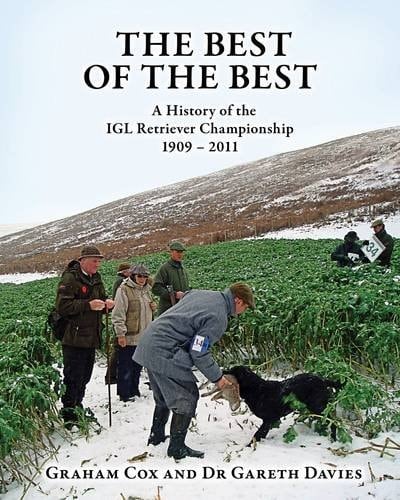 The Best of the Best A History of the IGL Retriever Championship 1909-2011