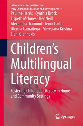 Children’s Multilingual Literacy Fostering Childhood Literacy in Home and Community Settings