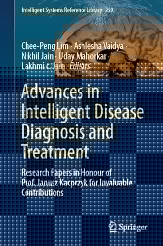 Advances in Intelligent Disease Diagnosis and Treatment Research Papers in Honour of Prof. Janusz Kacprzyk for Invaluable Contributions