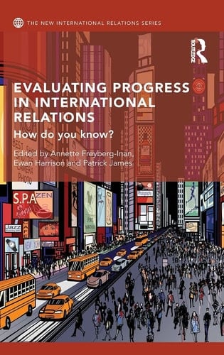 Evaluating Progress in International Relations How Do You Know?