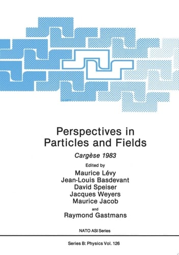 Perspectives in Particles and Fields Cargèse 1983