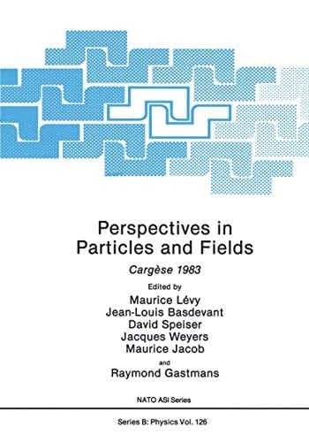 Perspectives in Particles and Fields Cargèse 1983