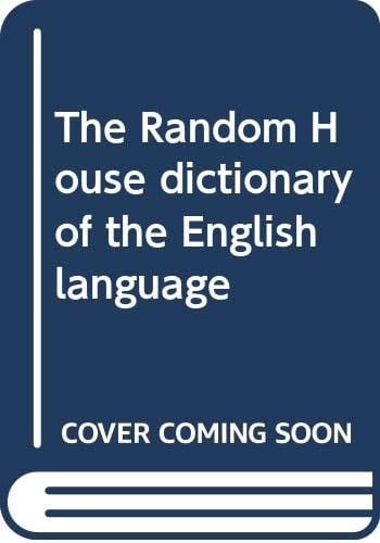 The Random House dictionary of the English language