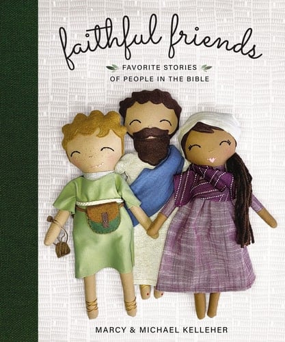 Faithful Friends Favorite Stories of People in the Bible