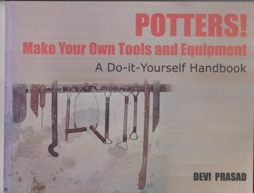 Potters! Make Your Own Tools and Equipment. A Do-it-Yourself Handbook.