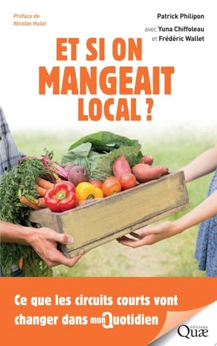 Et si on mangeait local ? Ce que les circuits courts vont changer dans mon quotidien