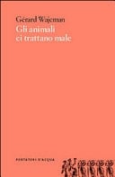 Gli animali ci trattano male