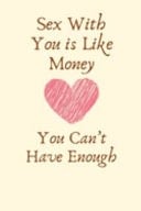 Sex With You is Like Money You Can't Have Enough 1st Anniversary Gifts for Girlfriend,1st Anniversary Gifts for Boyfriend - Diary for Birthday, Christmas, Wedding Gifts