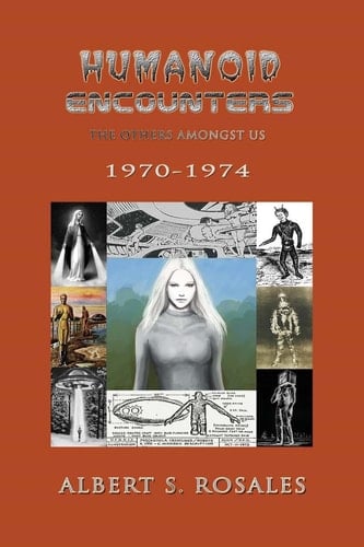 Humanoid Encounters 1970-1974 The Others Amongst Us