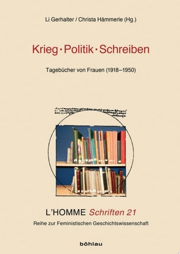 Krieg – Politik – Schreiben Tagebücher von Frauen (1918–1950)