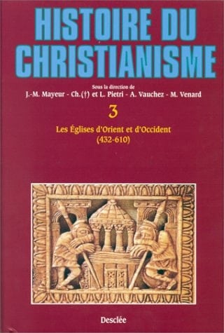 Histoire du christianisme: Les églises d'Orient et d'Occident