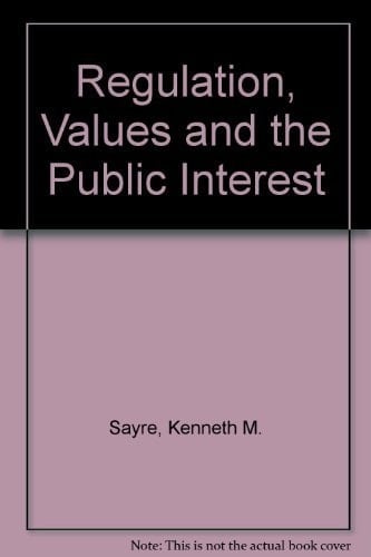Regulation Values and the Public Interest