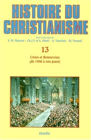 Histoire du christianisme: Crises et renouveau, de 1958 à nos jours