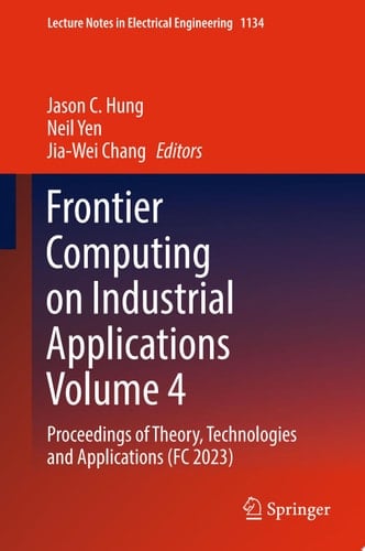 Frontier Computing on Industrial Applications Volume 4