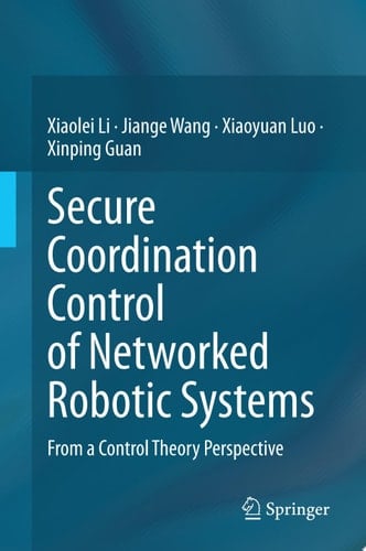 Secure Coordination Control of Networked Robotic Systems From a Control Theory Perspective