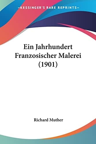 Ein Jahrhundert Franzosischer Malerei (1901) (German Edition)