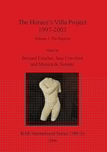 The Horace's Villa Project 1997-2003, Volume I: Report on new fieldwork and research (BAR International)