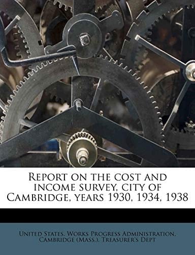 Report on the cost and income survey, city of Cambridge, years 1930, 1934, 1938