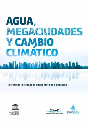 Agua, megaciudades y cambio climático Retrato de 16 ciudades emblemáticas del mundo