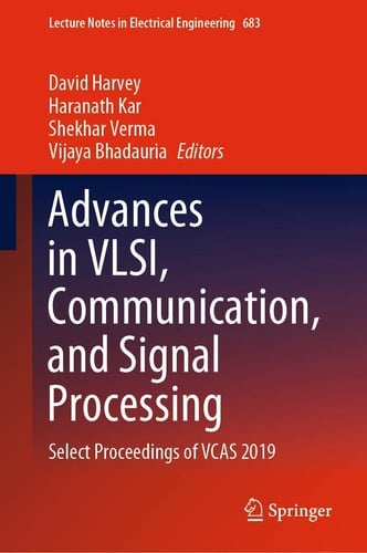Advances in VLSI, Communication, and Signal Processing Select Proceedings of VCAS 2019