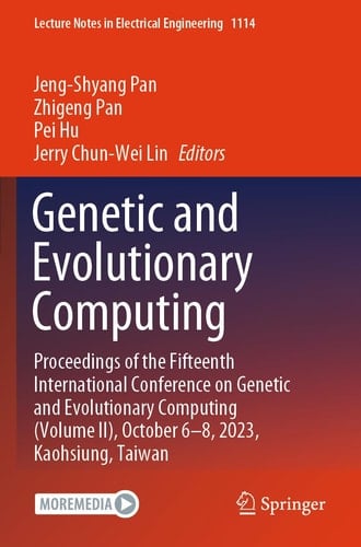 Genetic and Evolutionary Computing Proceedings of the Fifteenth International Conference on Genetic and Evolutionary Computing (Volume II), October 6-8, 2023, Kaohsiung, Taiwan