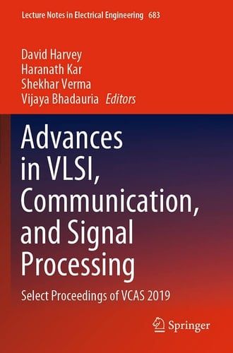 Advances in VLSI, Communication, and Signal Processing Select Proceedings of VCAS 2019