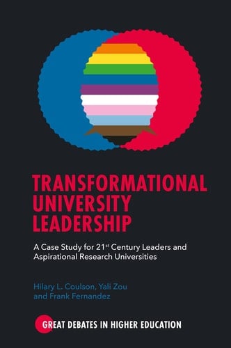Transformational University Leadership A Case Study for 21st Century Leaders and Aspirational Research Universities