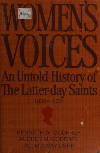 Women's Voices: An Untold History of the Latter-Day Saints, 1830-1900