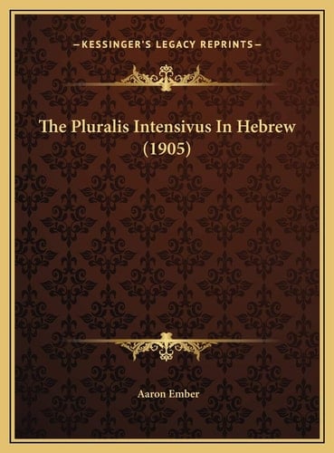 The Pluralis Intensivus In Hebrew (1905)