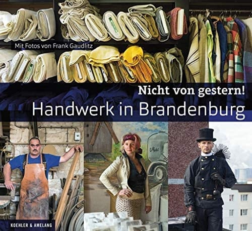 Nicht von gestern! Handwerk in Brandenburg