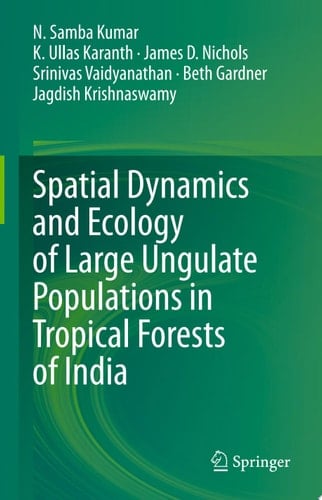Spatial Dynamics and Ecology of Large Ungulate Populations in Tropical Forests of India