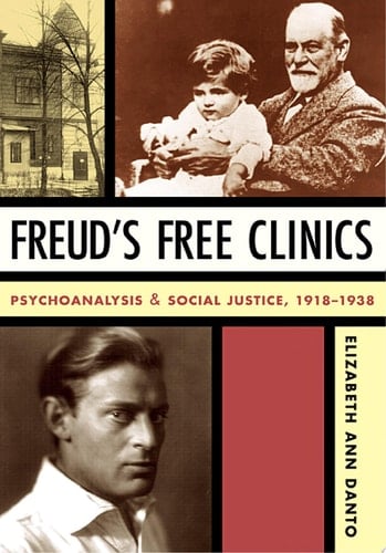 Freud's Free Clinics Psychoanalysis and Social Justice, 1918–1938