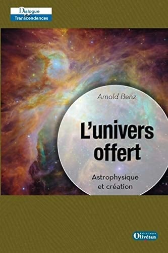 L' univers offert astrophysique et création