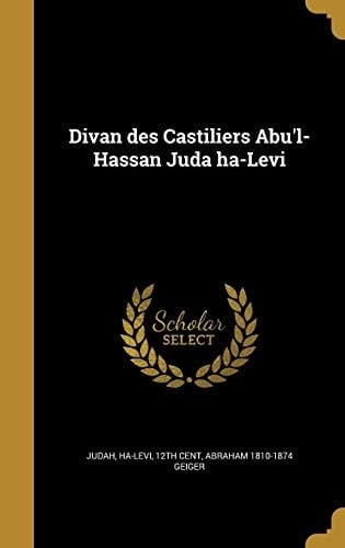 Divan des Castiliers Abu'l-Hassan Juda Ha-Levi