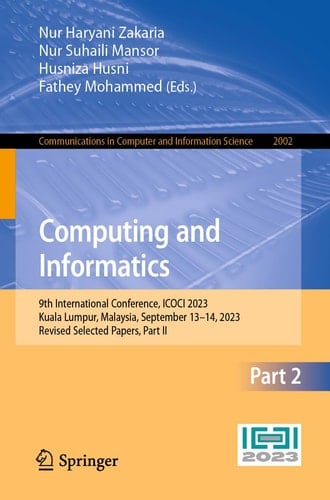 Computing and Informatics 9th International Conference, ICOCI 2023, Kuala Lumpur, Malaysia, September 13–14, 2023, Revised Selected Papers, Part II