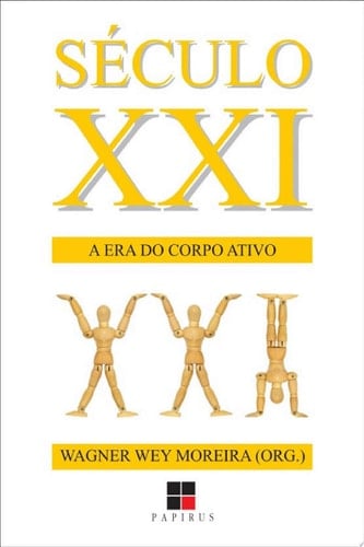 Século XXI A era do corpo ativo
