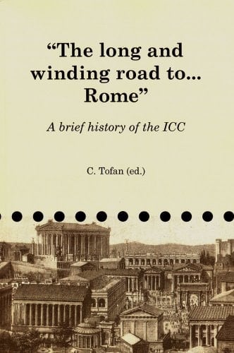 The Long and Winding Road To-- Rome A Brief History of the ICC