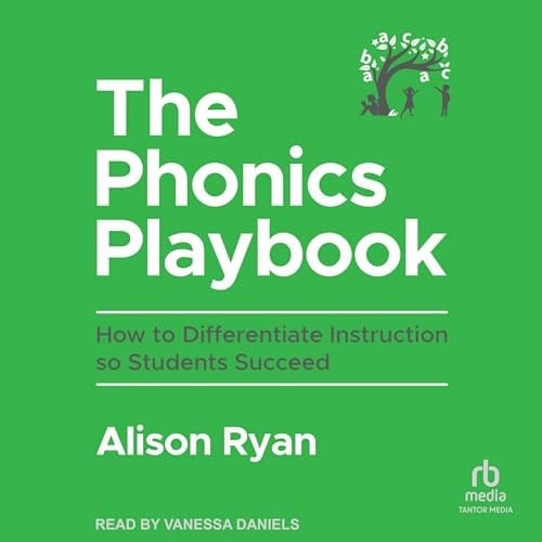 The Phonics Playbook: How to Differentiate Instruction So Students Succeed