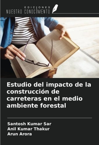 Estudio del impacto de la construcción de carreteras en el medio ambiente forestal (Spanish Edition)