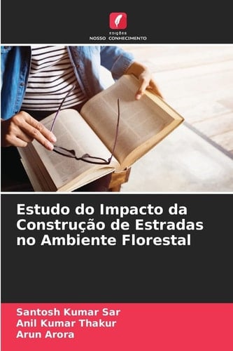 Estudo do Impacto da Construção de Estradas no Ambiente Florestal (Portuguese Edition)