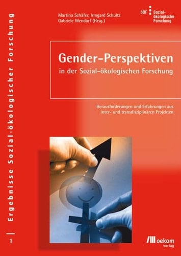 Gender-Perspektiven in der Sozial-ökologischen Forschung: Herausforderungen und Erfahrungen aus inter- und transdisziplnären Projekten