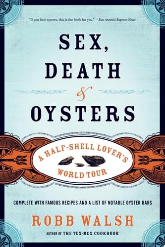 Sex, Death and Oysters A Half-Shell Lover's World Tour