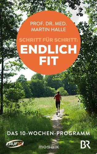 Schritt für Schritt endlich fit Das 10-Wochen-Programm -