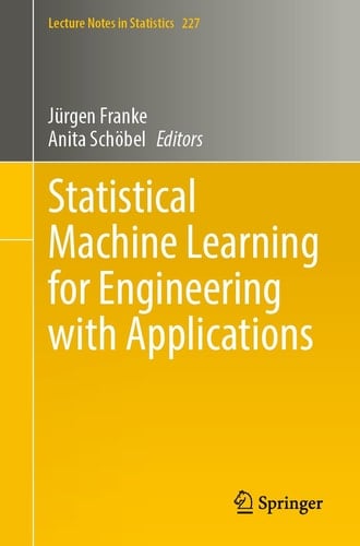 Statistical Machine Learning for Engineering with Applications
