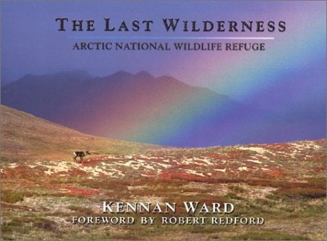 The Last Wilderness Arctic National Wildlife Refuge