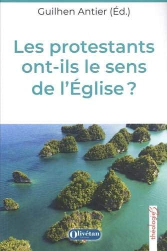 Les protestants ont-ils le sens de l'Église? regards croisés