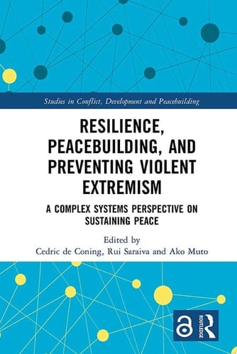 Resilience, Peacebuilding, and Preventing Violent Extremism A Complex Systems Perspective on Sustaining Peace