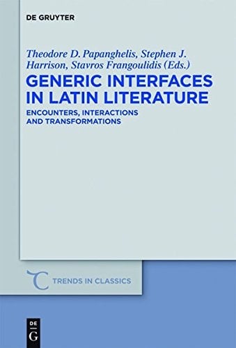 Generic Interfaces in Latin Literature Encounters, Interactions and Transformations