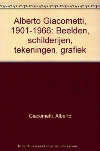 Alberto Giacometti, 1901-1966 beelden, schilderijen, tekeningen, grafiek